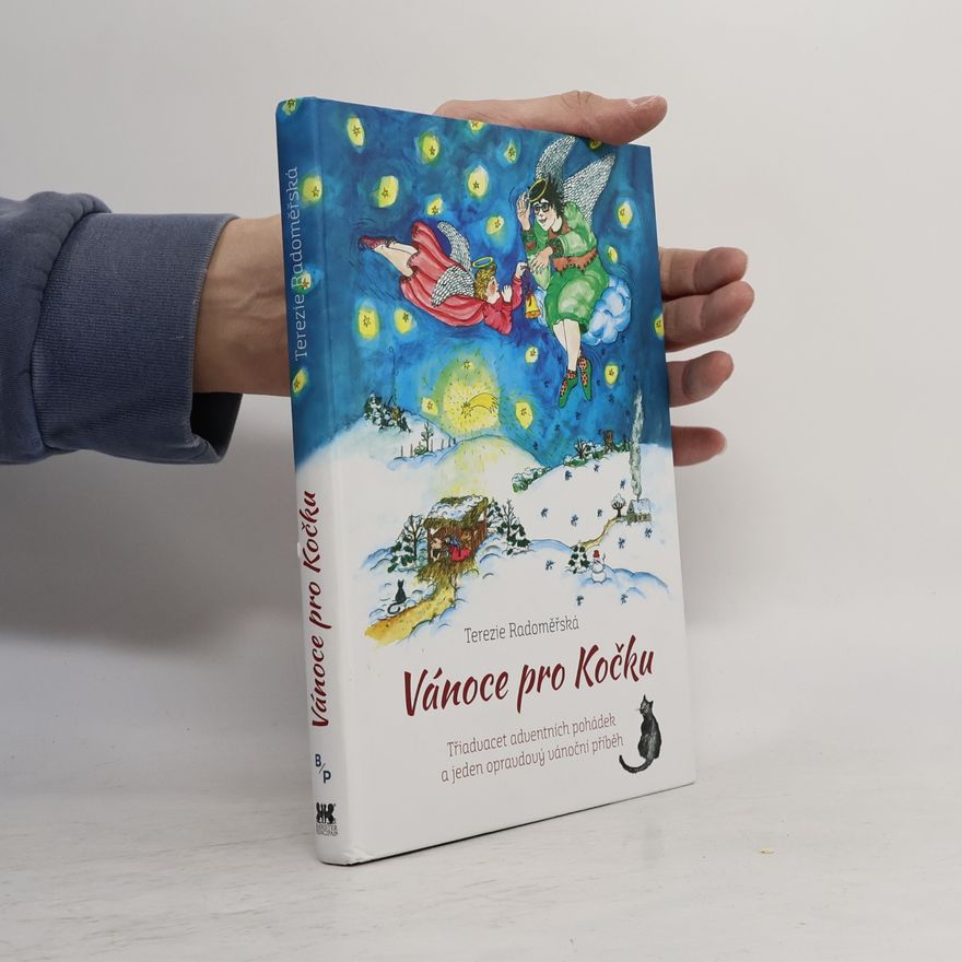 Terezie Radoměřská Vánoce pro kočku : 23 adventních pohádek a jeden opravdový příběh