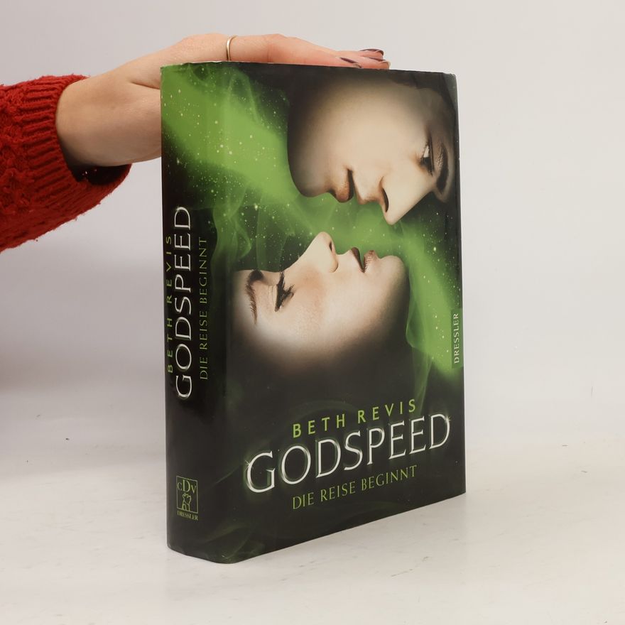 Beth Revis Godspeed - Die Reise beginnt