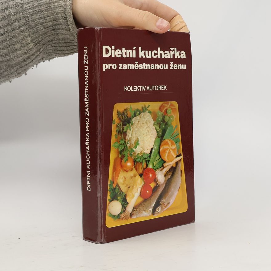 Autorenkollektiv Dietní kuchařka pro zaměstnanou ženu