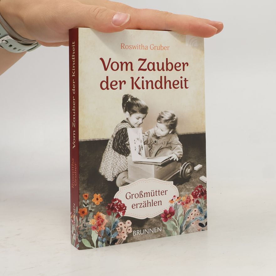 Roswitha Gruber Vom Zauber der Kindheit