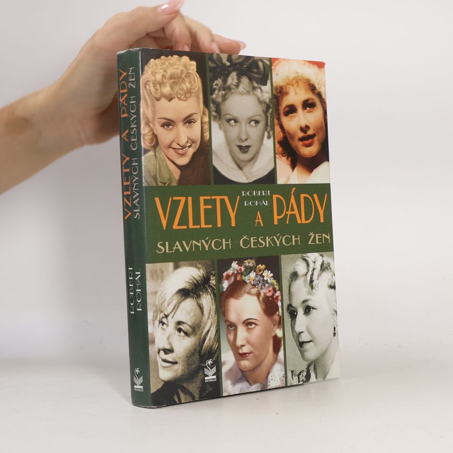 Robert Rohál Vzlety a pády slavných českých žen