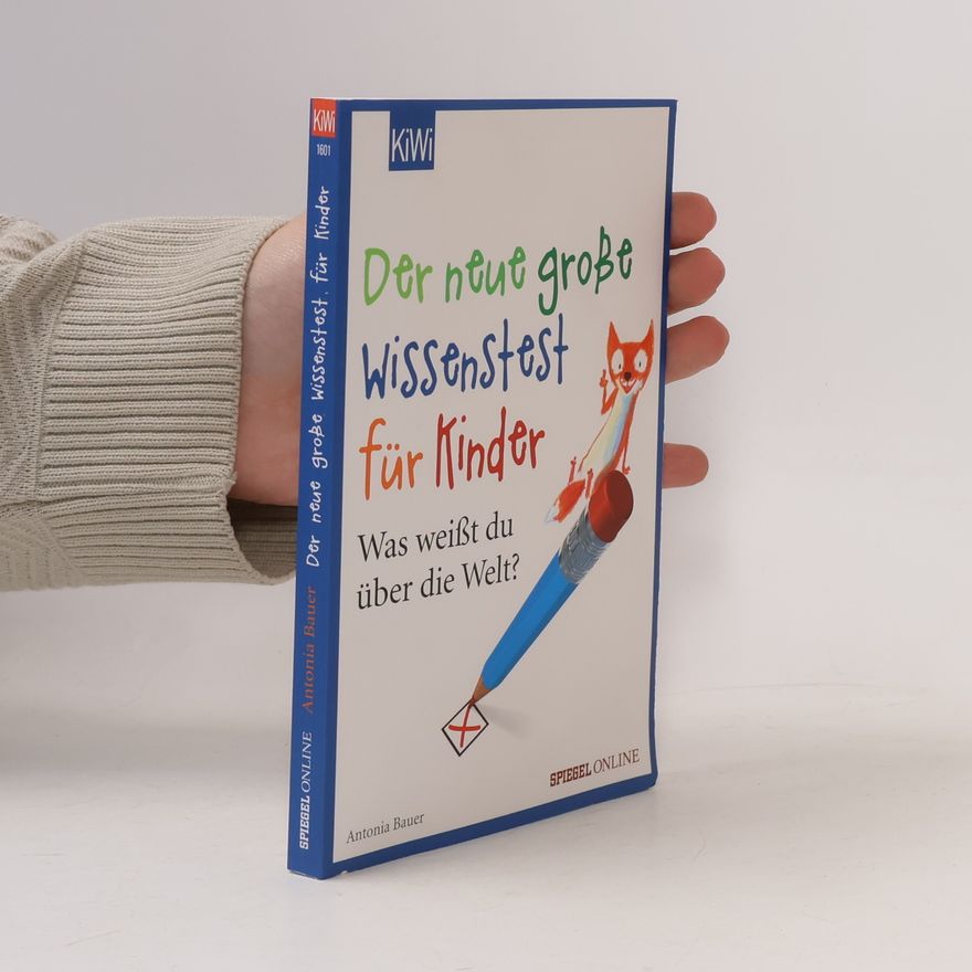 Antonia Bauer Der neue große Wissenstest für Kinder