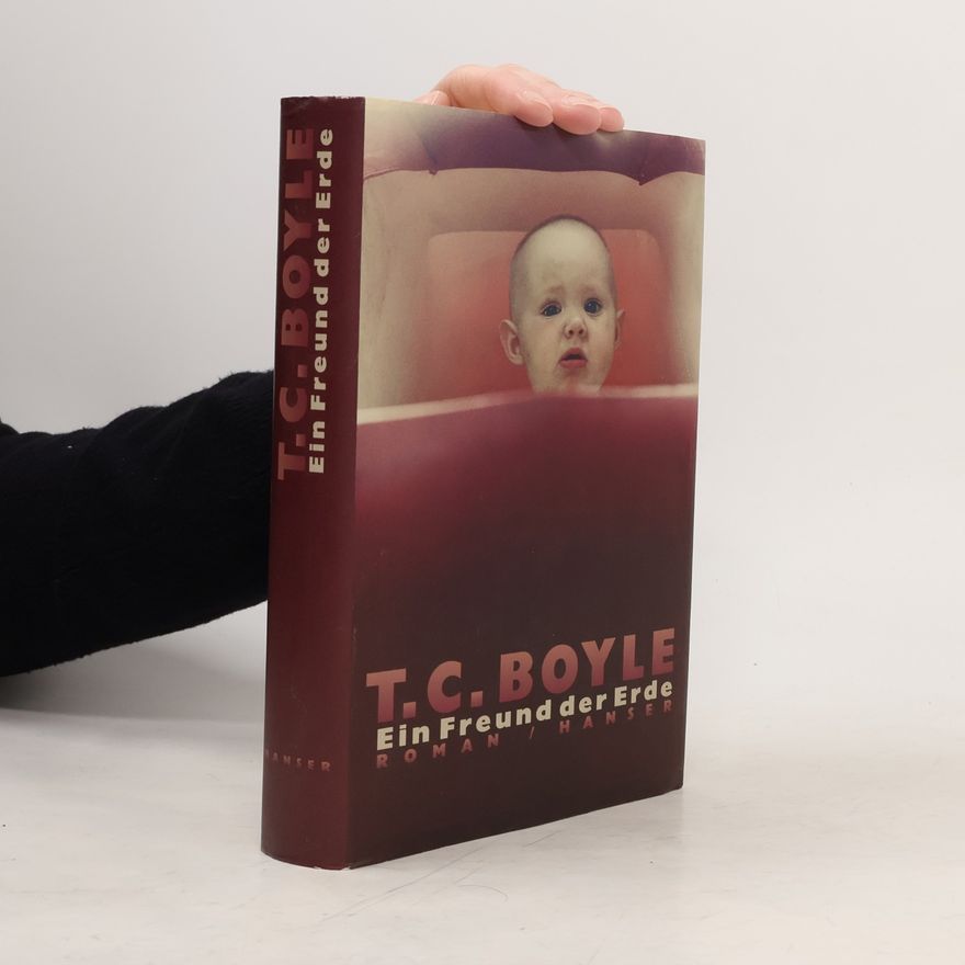 T. Coraghessan Boyle Ein Freund der Erde