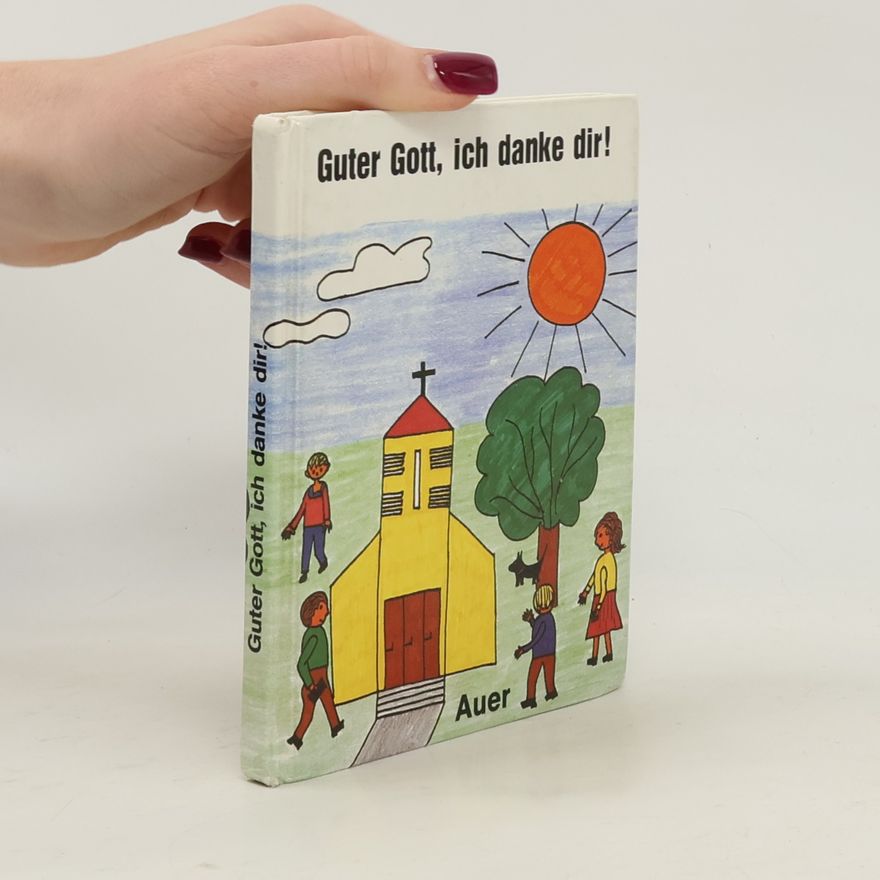 Autorenkollektiv Guter Gott, Ich Danke Dir!