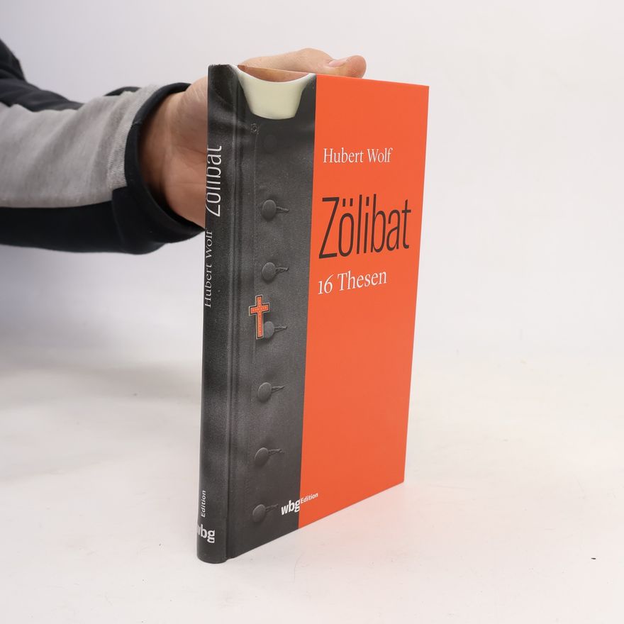 Hubert Wolf Zölibat: 16 Thesen