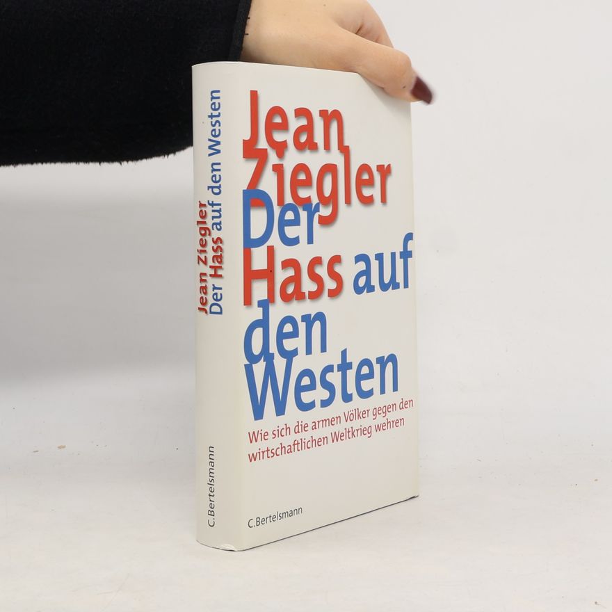 Jean Ziegler Der Hass auf den Westen