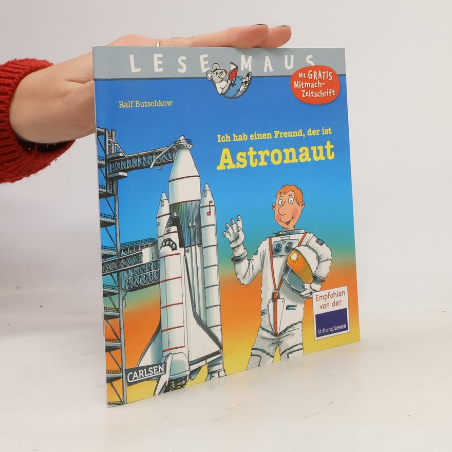 Ralf Butschkow Lesemaus. Ich hab einen Freund, der ist Astronaut