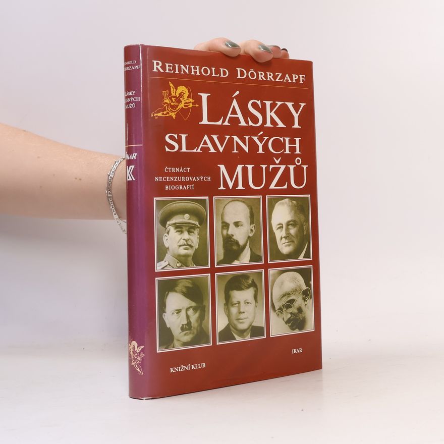 Zlata Kufnerová Lásky slavných mužů : čtrnáct necenzurovaných biografií