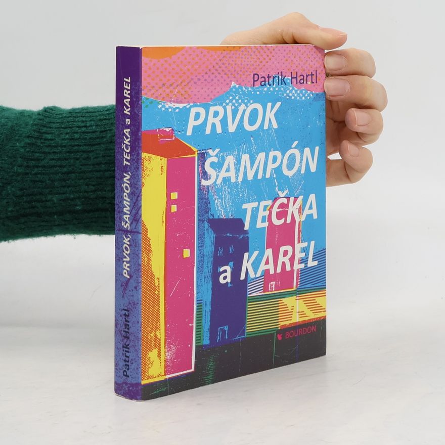 Patrik Hartl Prvok, Šampón, Tečka a Karel