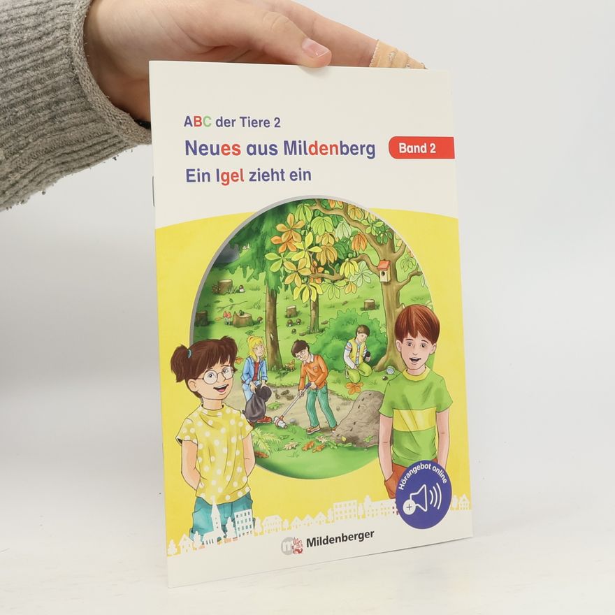 Nicole Brandau ABC der Tiere - 2: Neues aus Mildenberg – Ein Igel zieht ein