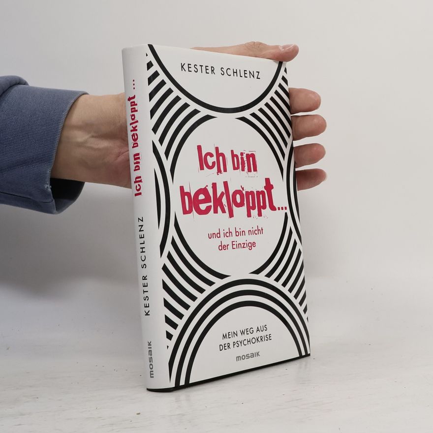 Kester Schlenz Ich bin bekloppt ... und ich bin nicht der Einzige