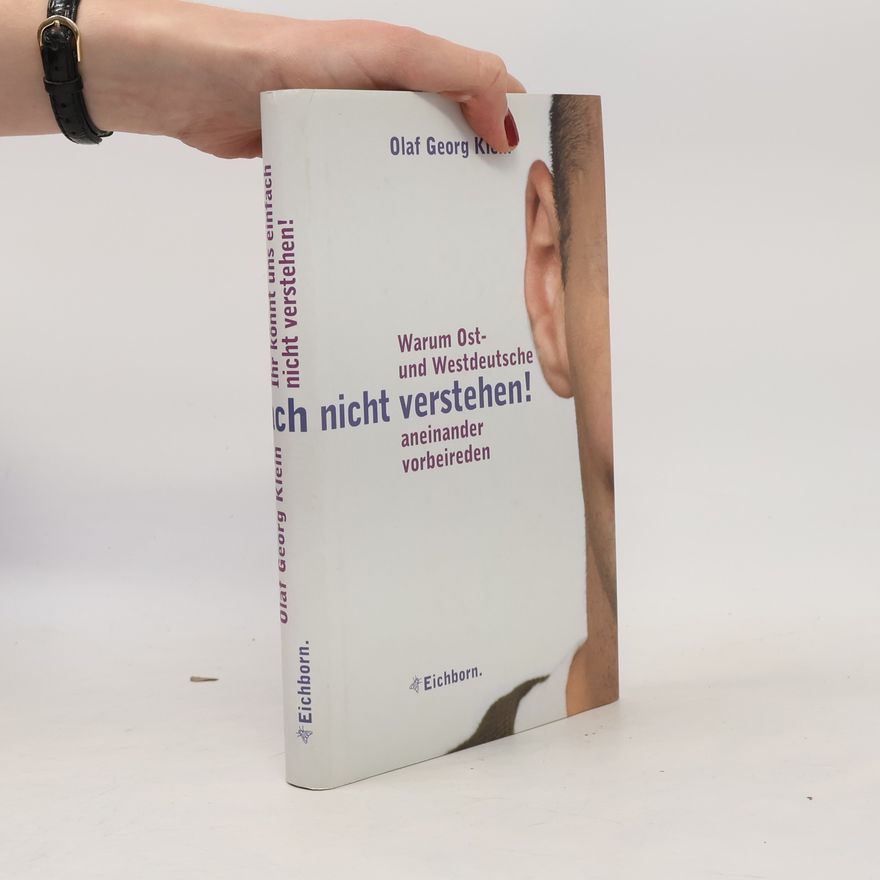 Olaf Georg Klein Ihr könnt uns einfach nicht verstehen!