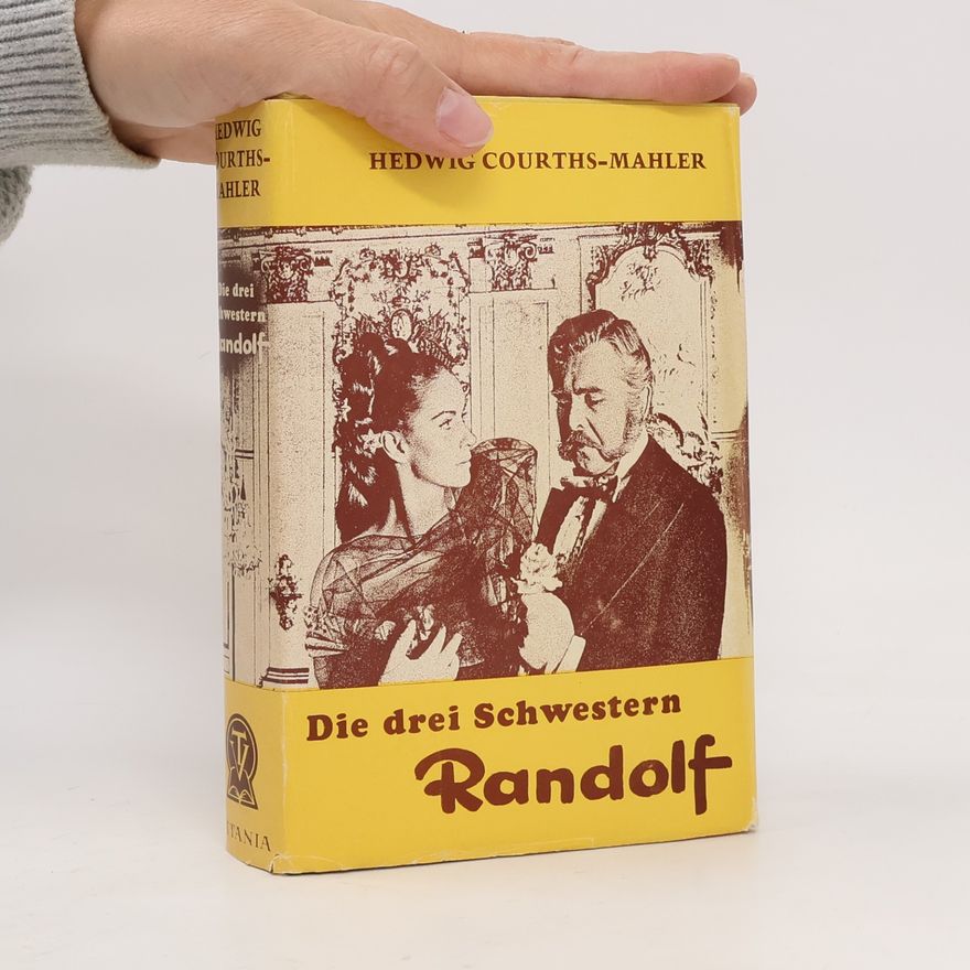 Hedwig Courths-Mahler Die drei Schwestern Randolf