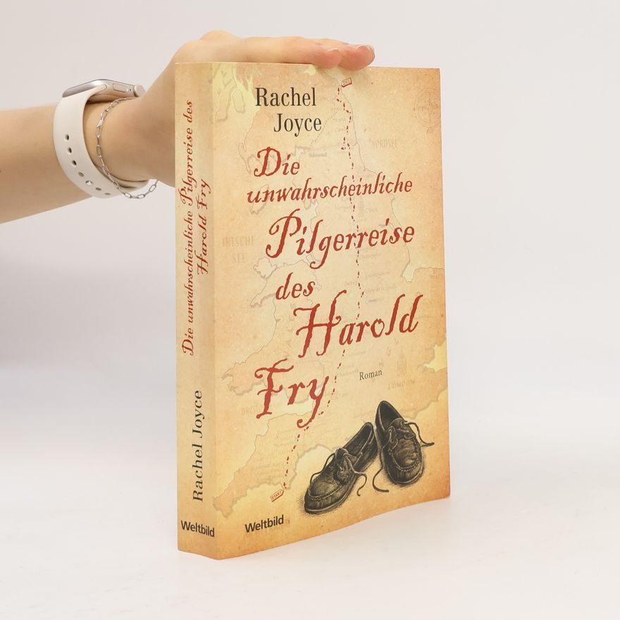 Rachel Joyce Die unwahrscheinliche Pilgerreise des Harold Fry