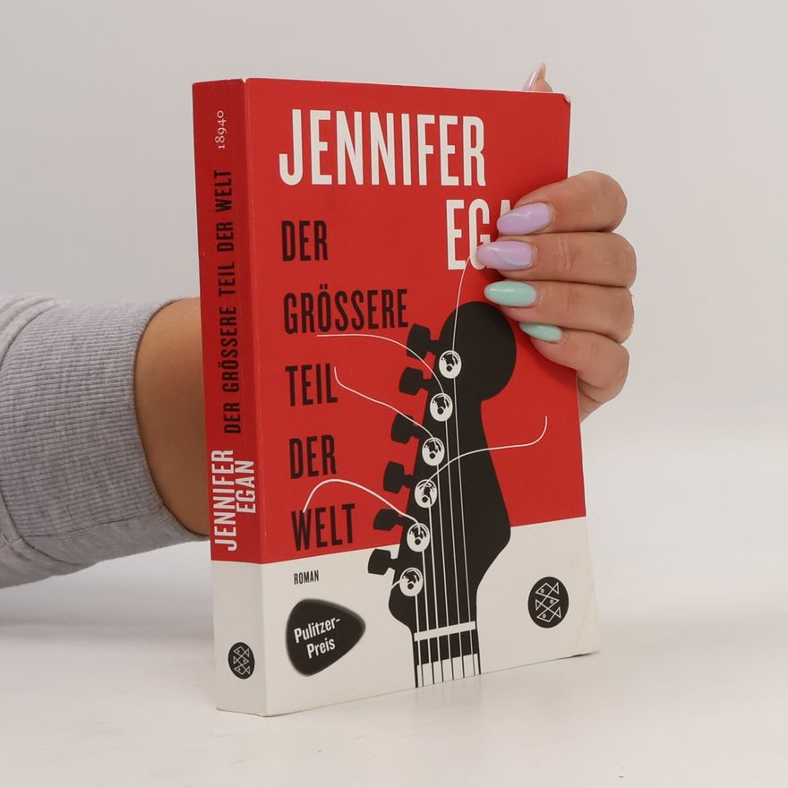 Jennifer Egan Der grössere Teil der Welt