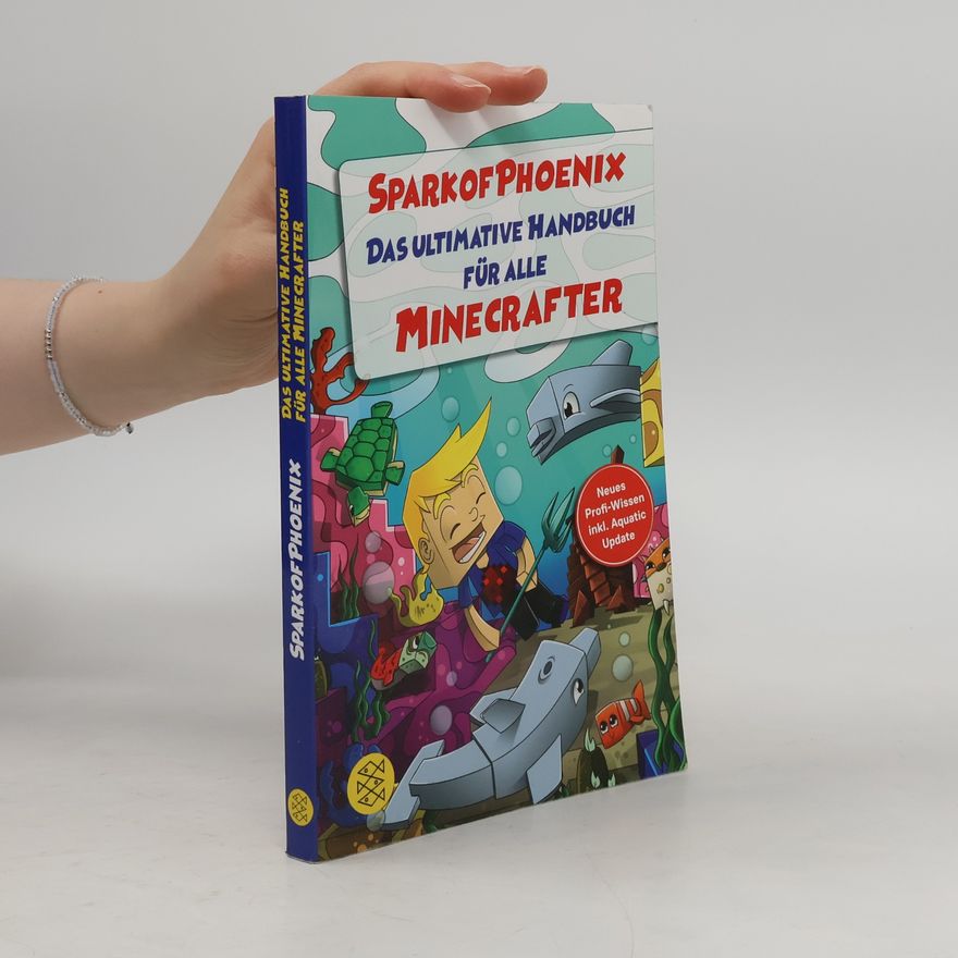 SparkofPhoenix Das ultimative Handbuch für alle Minecrafter