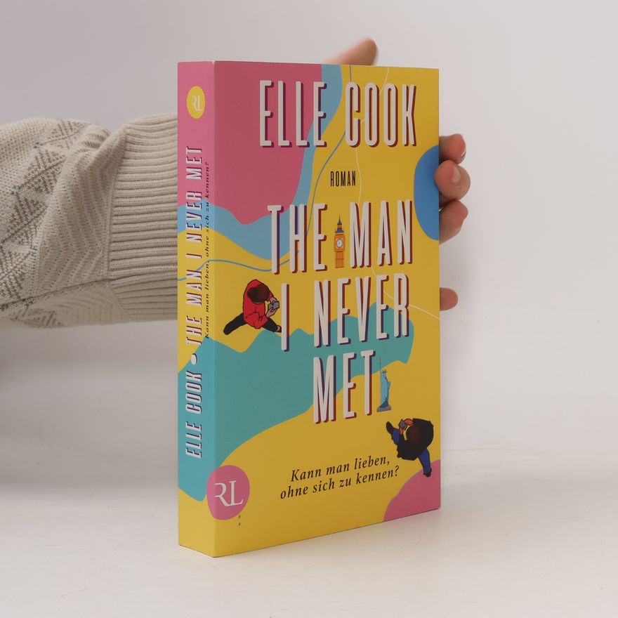Elle Cook The man I never met - kann man lieben, ohne sich zu kennen?