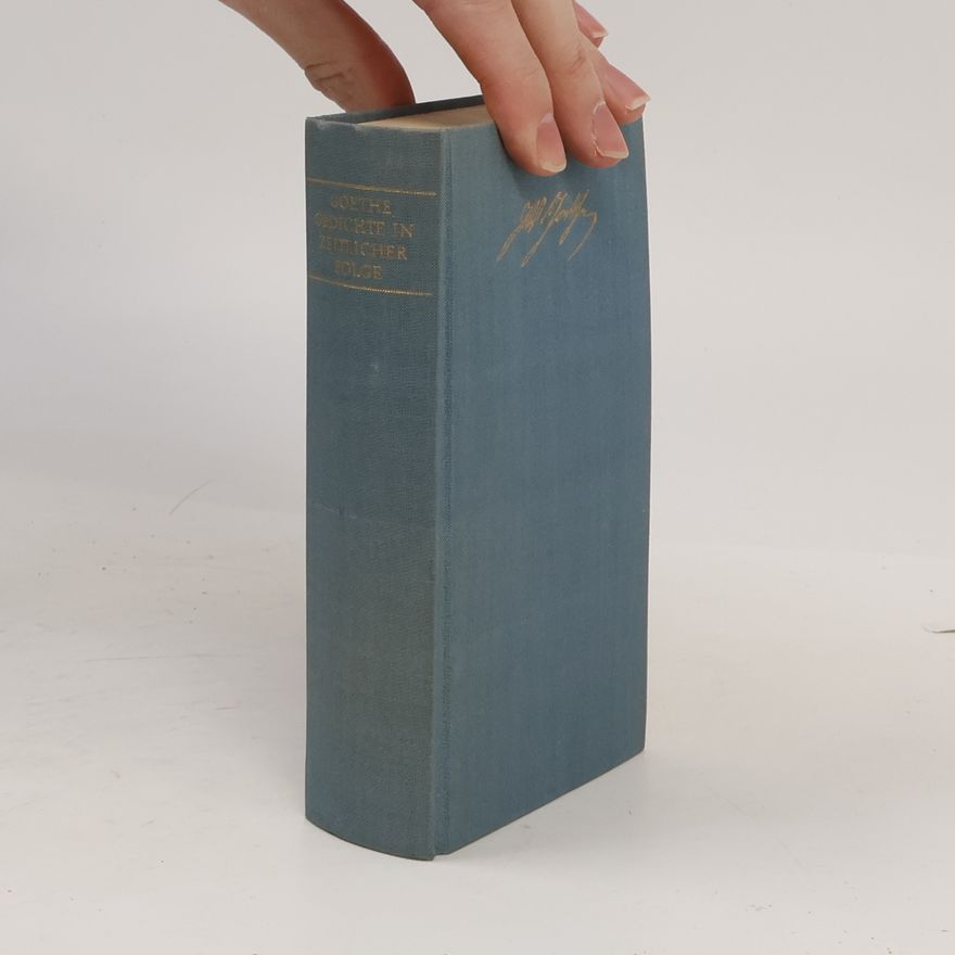 Johann Wolfgang von Goethe Goethes Gedichte in zeitlicher Folge