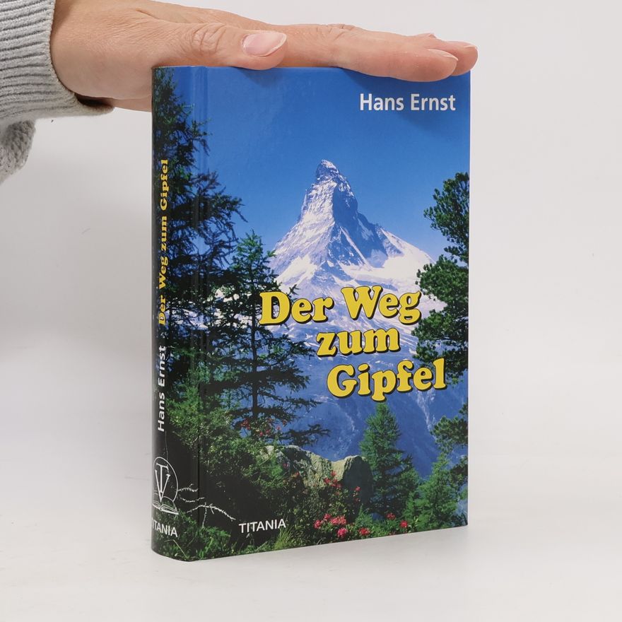 Hans Ernst Der Weg zum Gipfel