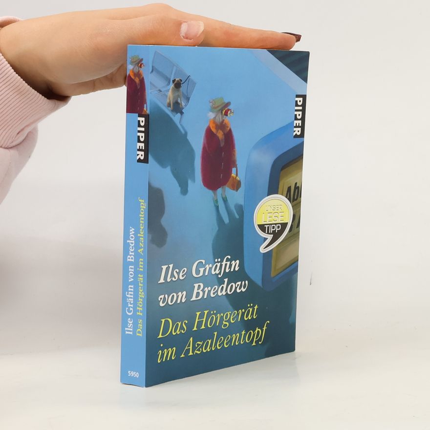 Ilse von Bredow Das Hörgerät im Azaleentopf