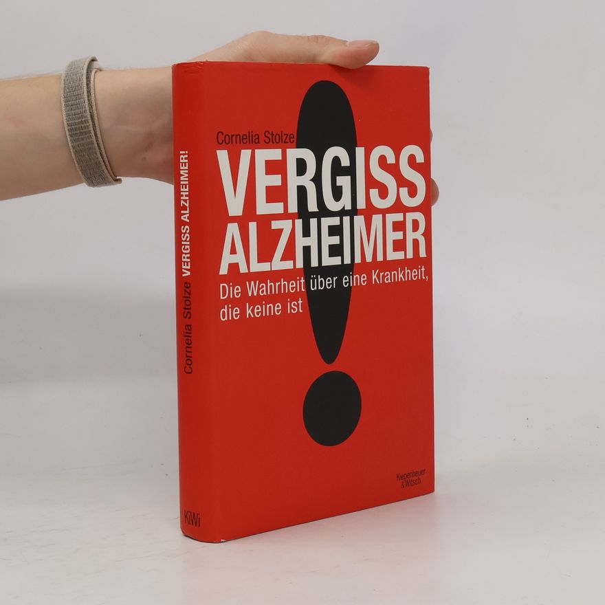 Cornelia Stolze Vergiss Alzheimer!