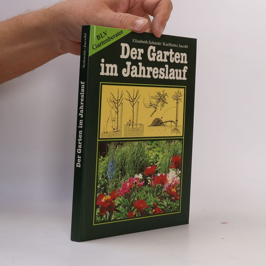 Elisabeth Schmitt Der Garten im Jahreslauf
