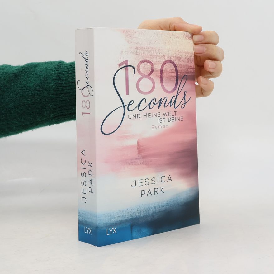 Jessica Park 180 Seconds und meine Welt ist deine