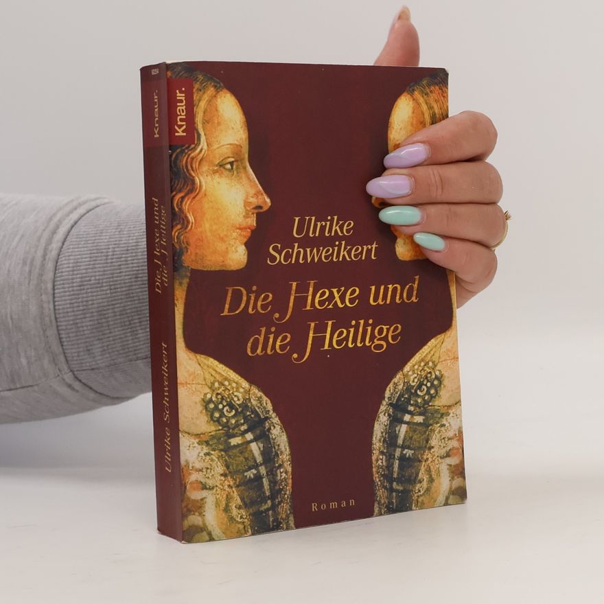 Ulrike Schweikert Die Hexe und die Heilige