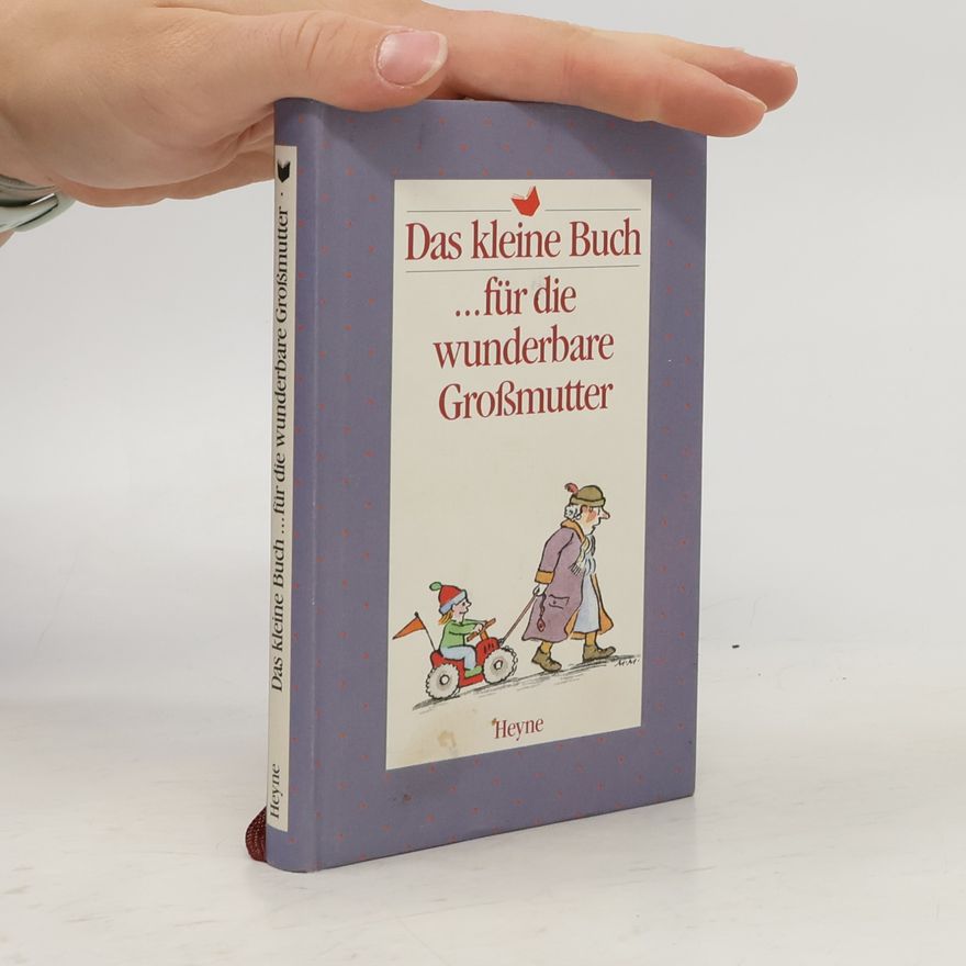 Autorenkollektiv Das kleine Buch für die wunderbare Großmutter.