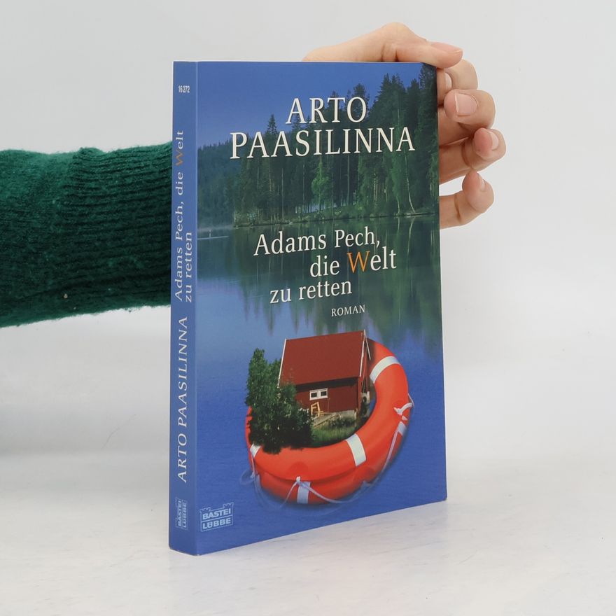 Arto Paasilinna Adams Pech, die Welt zu retten