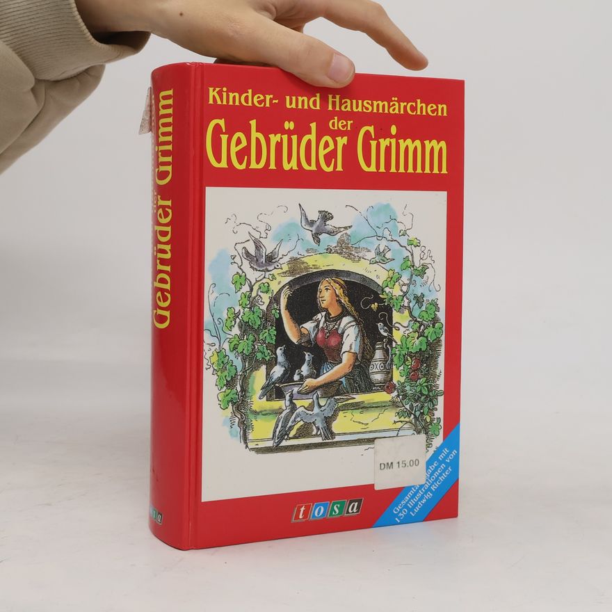 Jacob Grimm Kinder- und Hausmärchen der Gebrüder Grimm