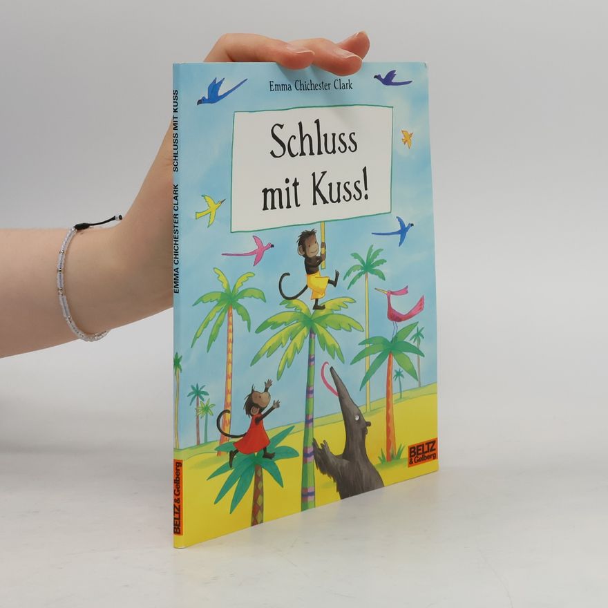 Emma Chichester Clark Schluss mit Kuss
