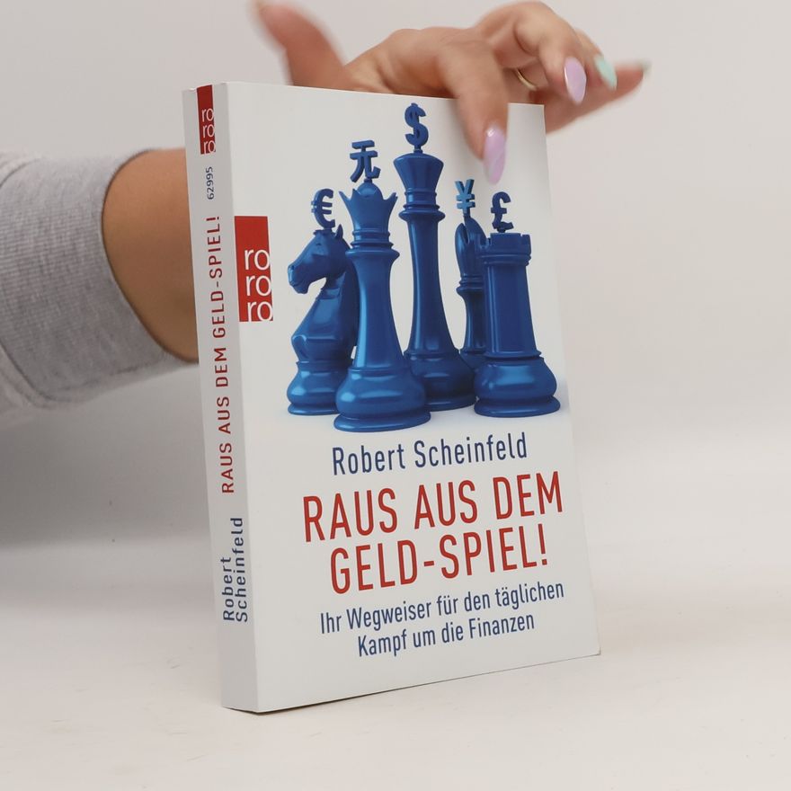 Robert Scheinfeld Raus aus dem Geld-Spiel!