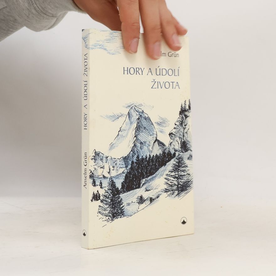 Anselm Grün Hory a údolí života