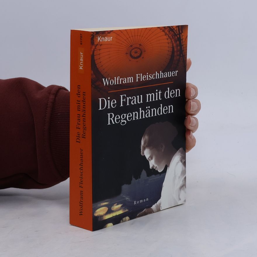 Wolfram Fleischhauer Die Frau mit den Regenhänden