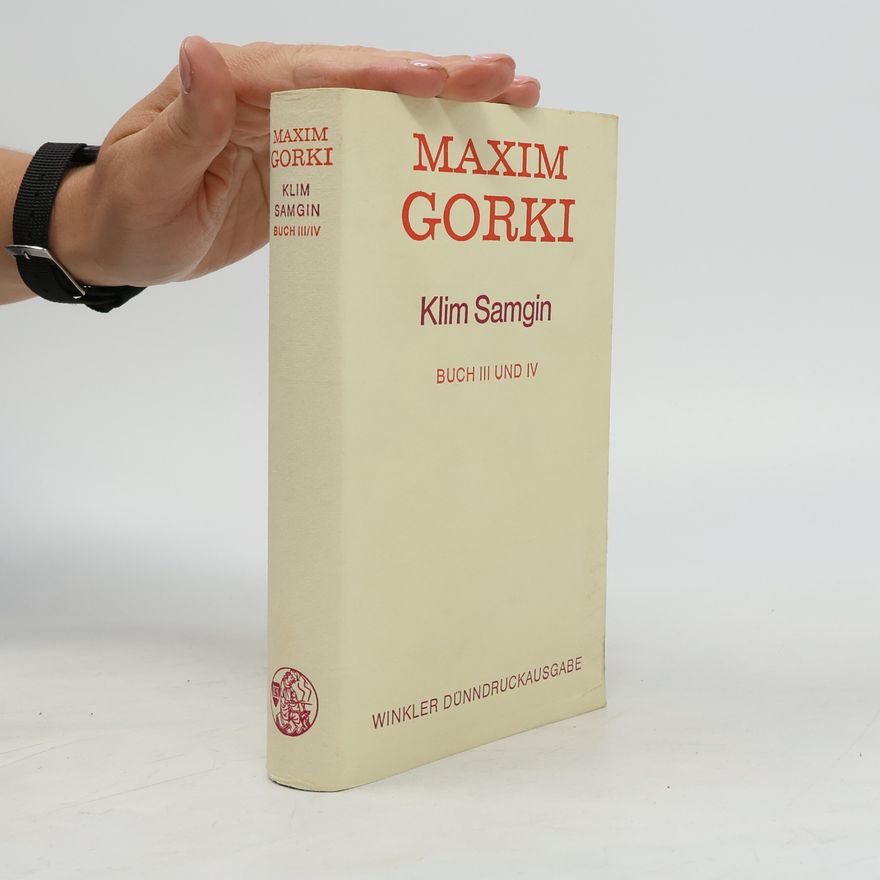 Maxim Gorki Klim Samgin. Roman in vier Bücher