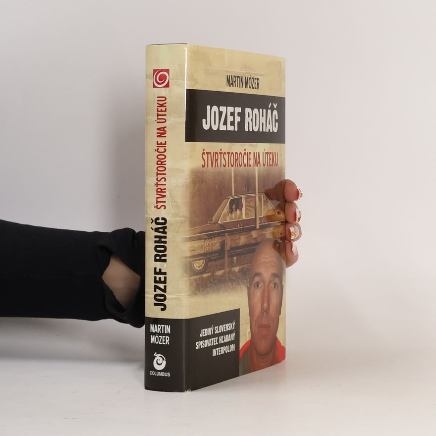 Martin Mózer Jozef Roháč - Štvrťstoročie na úteku