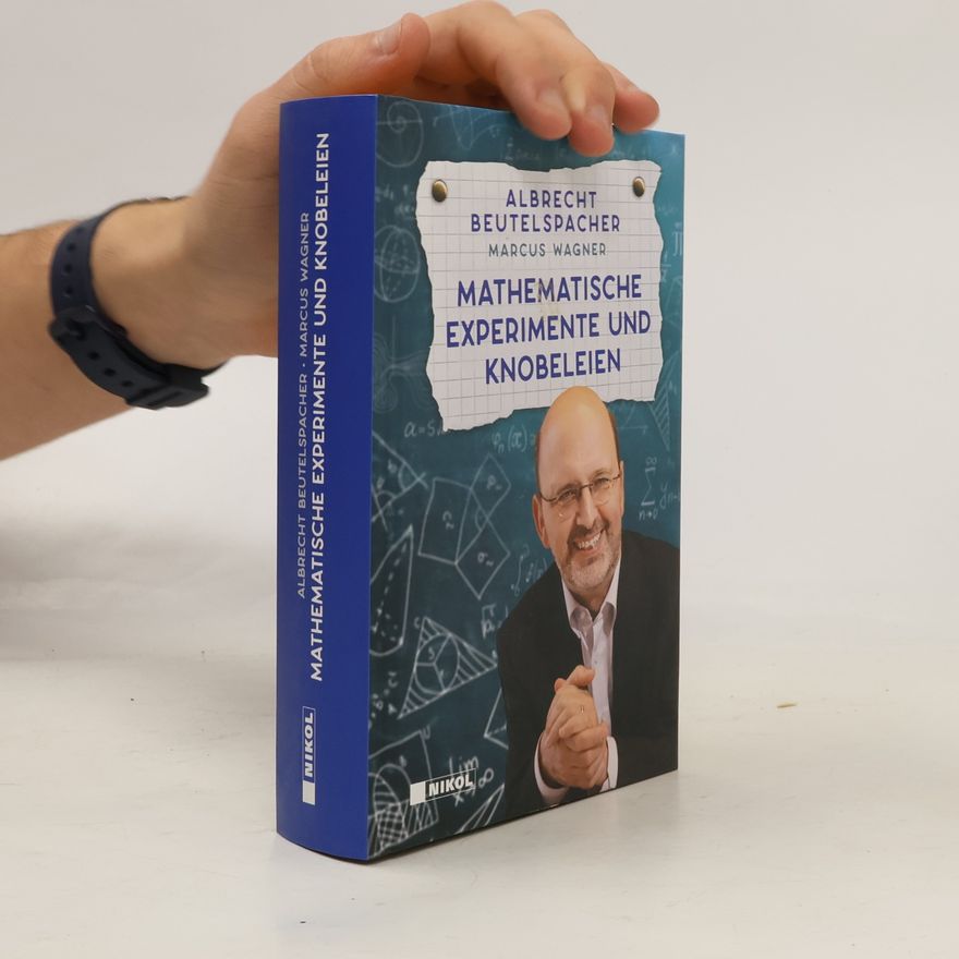Albrecht Beutelspacher Mathematische Experimente und Knobeleien