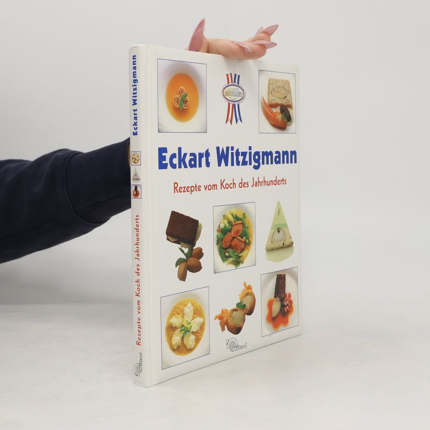 Eckart Witzigmann Rezepte vom Koch des Jahrhunderts