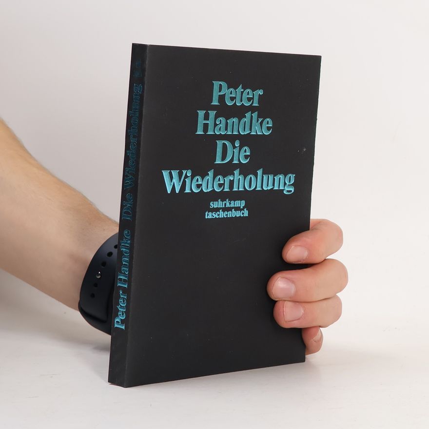 Peter Handke Die Wiederholung