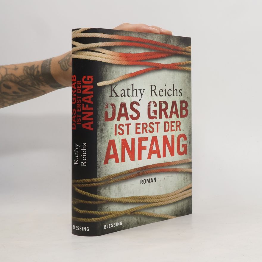 Kathy Reichs Das Grab ist erst der Anfang