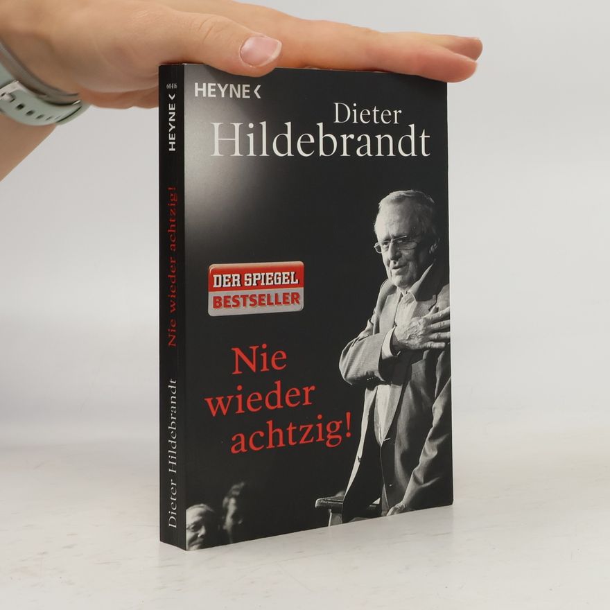 Dieter Hildebrandt Nie wieder achtzig!