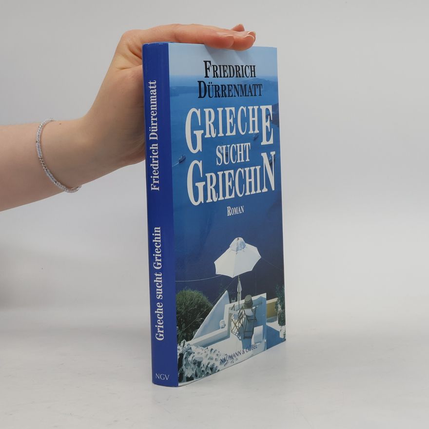 Friedrich Dürrenmatt Grieche sucht Griechin. Roman.