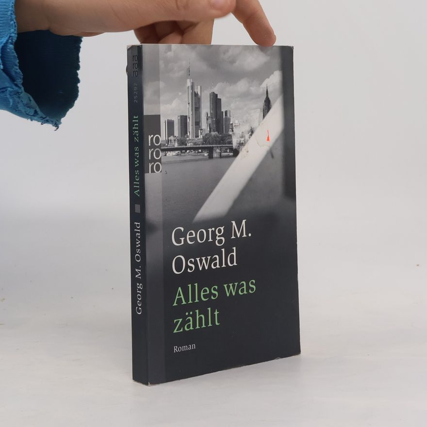 Georg M. Oswald Alles was zählt