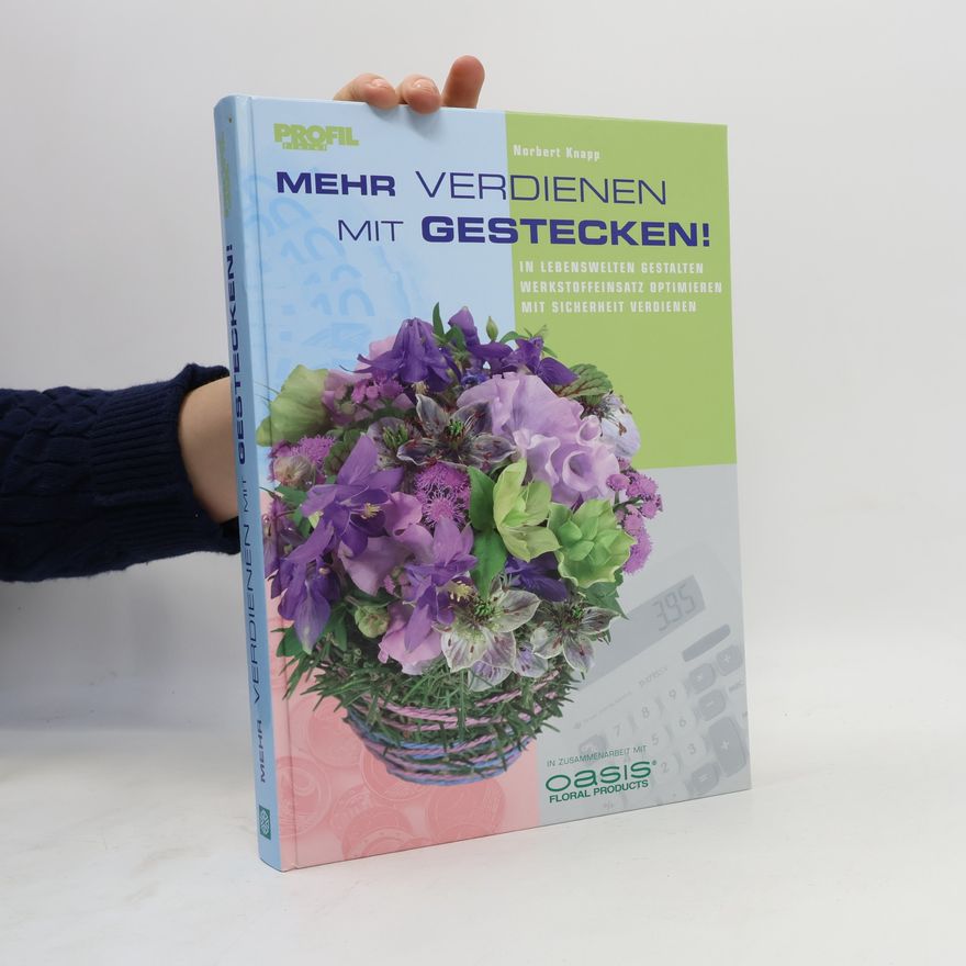 Norbert Knapp Mehr verdienen mit Gestecken!