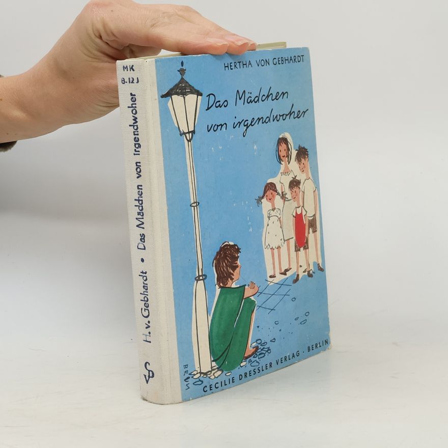Hertha von Gebhardt Das Mädchen von irgendwoher
