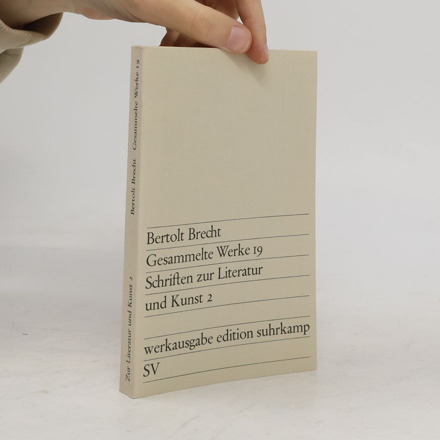 Bertolt Brecht Gesammelte Werke 19. Schriften zur Literatur und Kunst 2