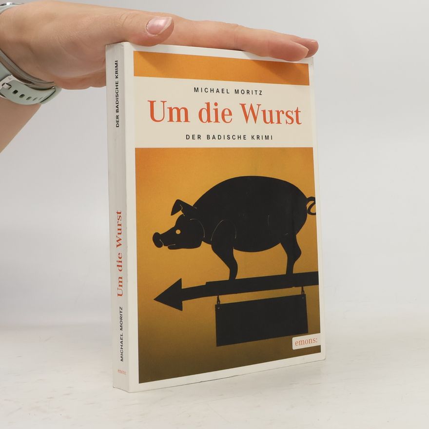 Michael Moritz Um die Wurst