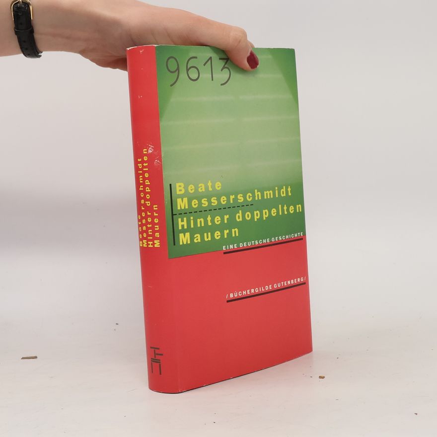 Beate Messerschmidt Hinter doppelten Mauern