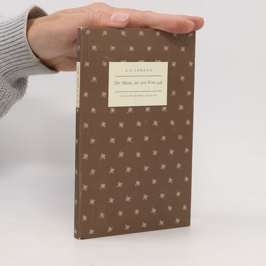 A E Johann Der Mann, der sein Wort gab